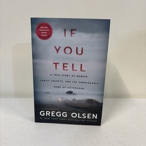 If You Tell: A True Story of Murder, Family Secrets, and the… by Olsen, Gregg